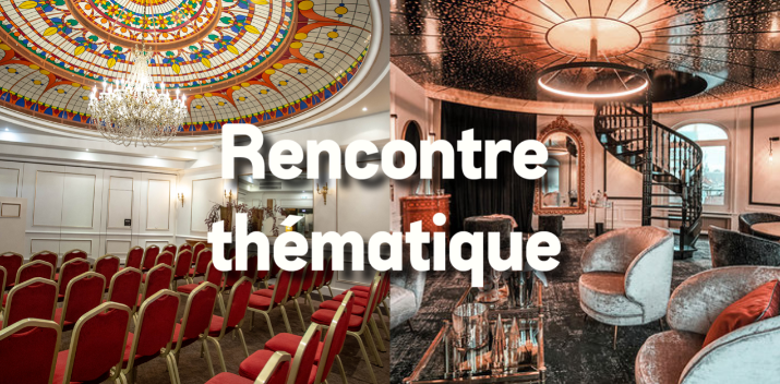 RENCONTRE THÉMATIQUE
